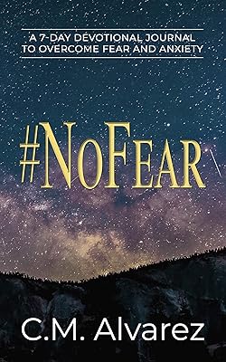 #NoFear: A 7-Day Devotional Journal to Overcome Fear and Anxiety: How to Overcome Fear, Worry, and Anxiety