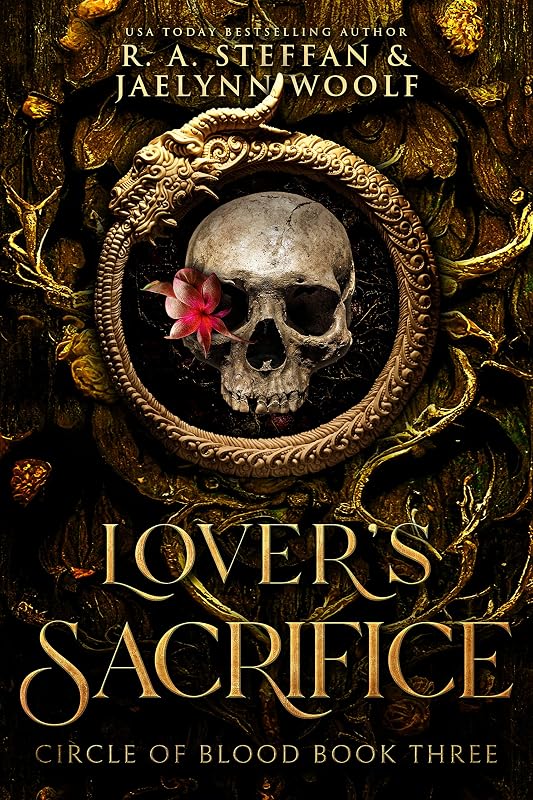 Circle of Blood Book Three: Lover's Sacrifice by R. A. Steffan
