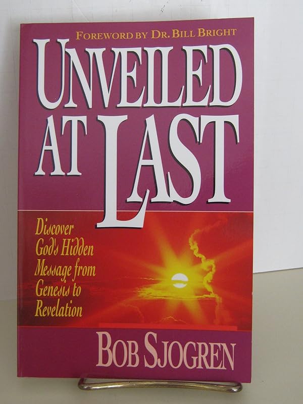 Unveiled at Last by Bob Sjogren