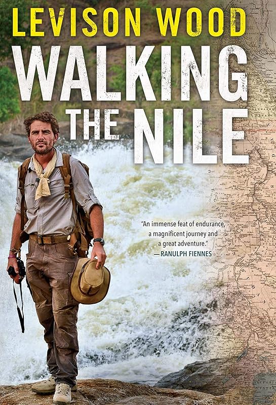 Walking the Nile by Levison Wood