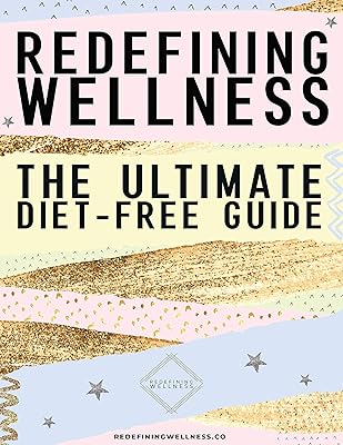 Redefining Wellness: The Ultimate Diet Free Guide