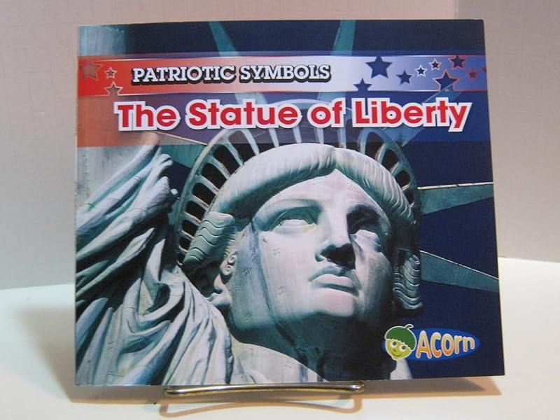 The Statue of Liberty (Patriotic Symbols) by Nancy Harris