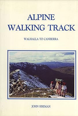 Alpine Walking Track: Walhalla to Canberra
