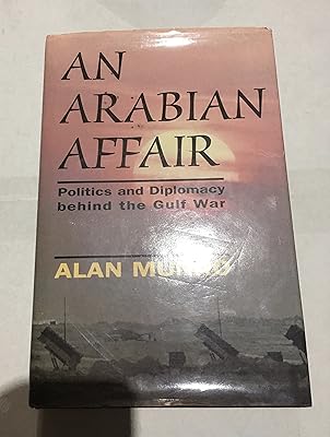 Arabian Affair: The Gulf War from Saudi Arabia