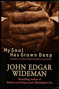 My Soul Has Grown Deep: Classics Of Early African-american Literature