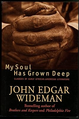 My Soul Has Grown Deep: Classics Of Early African-american Literature