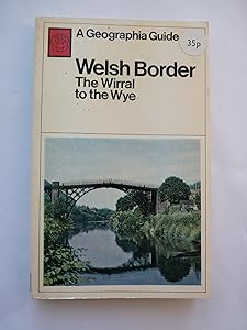 The Welsh Border: from the Wirral to the Wye (A Geographia guide) by Gavin Gibbons