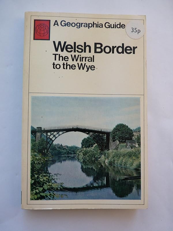 The Welsh Border: from the Wirral to the Wye (A Geographia guide) by Gavin Gibbons