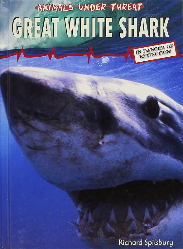 Great White Shark (Animals Under Threat) by Richard Spilsbury