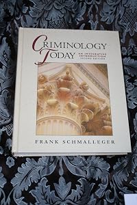 Criminology Today: An Integrative Introduction