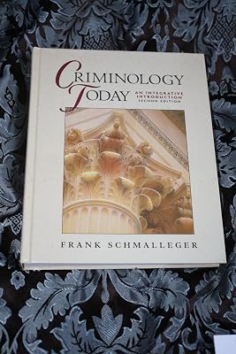 Criminology Today: An Integrative Introduction