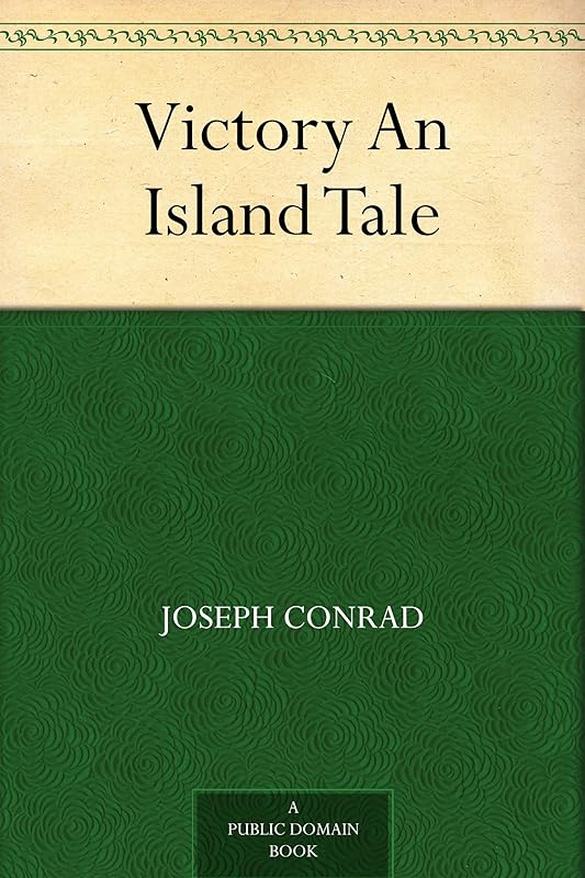 Victory An Island Tale by Joseph Conrad