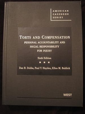 Torts and Compensation, Personal Accountability and Social Responsibility for Injury (American Casebook Series)