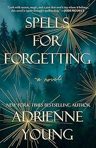 Spells for Forgetting: A Novel