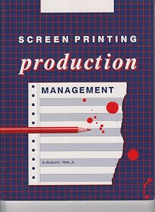 Screen Printing Production Management by Richard C. Webb