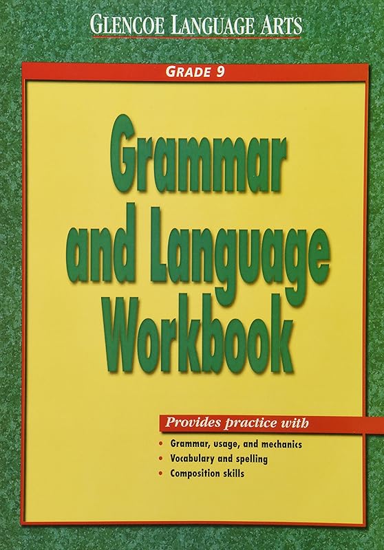 Glencoe Language Arts Grammar And Language Workbook Grade 9 by McGraw-Hill