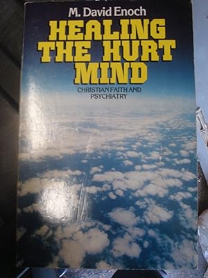 Healing the hurt mind: Christian faith and clinical psychiatry