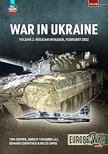 War in Ukraine: Volume 2: Russian Invasion, February 2022 (Europe@War)