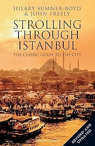 Strolling Through Istanbul: The Classic Guide to the City by Hilary Sumner-Boyd