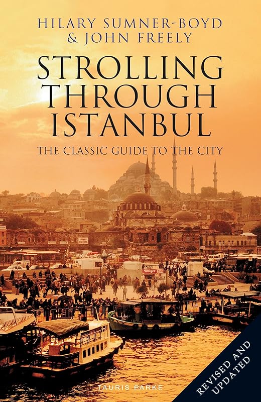 Strolling Through Istanbul: The Classic Guide to the City by Hilary Sumner-Boyd