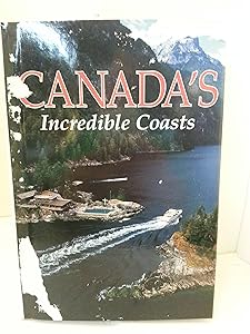 Canada's Incredible Coasts by Donald J Crump