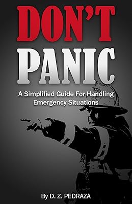 DON'T PANIC: A Simplified Guide for Handling Emergency Situations