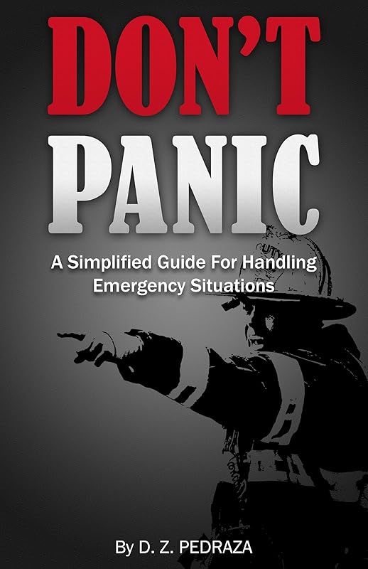 DON'T PANIC: A Simplified Guide for Handling Emergency Situations by DIVINO ZOSA PEDRAZA