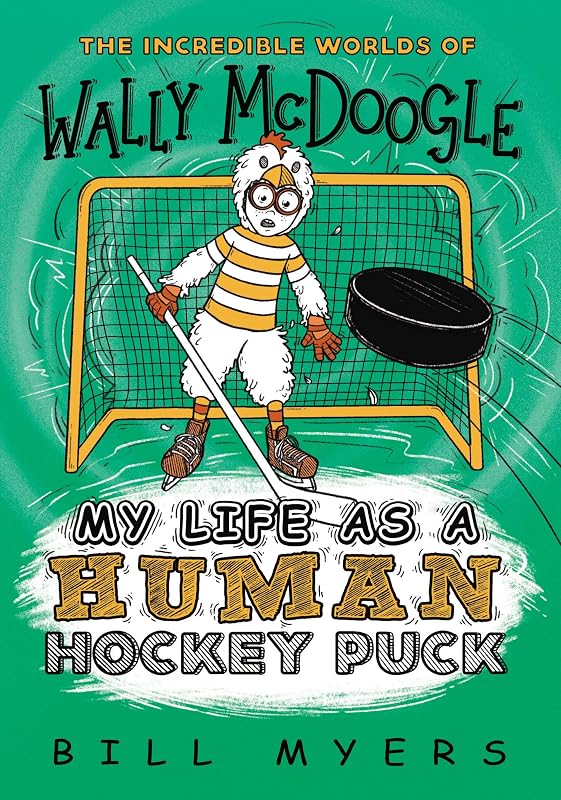 My Life as a Human Hockey Puck (The Incredible Worlds of Wally McDoogle Book 7) by Bill Myers
