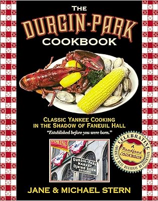 The Durgin-Park Cookbook: Classic Yankee Cooking in the Shadow of Faneuil Hall