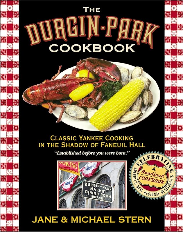The Durgin-Park Cookbook: Classic Yankee Cooking in the Shadow of Faneuil Hall by Jane Stern