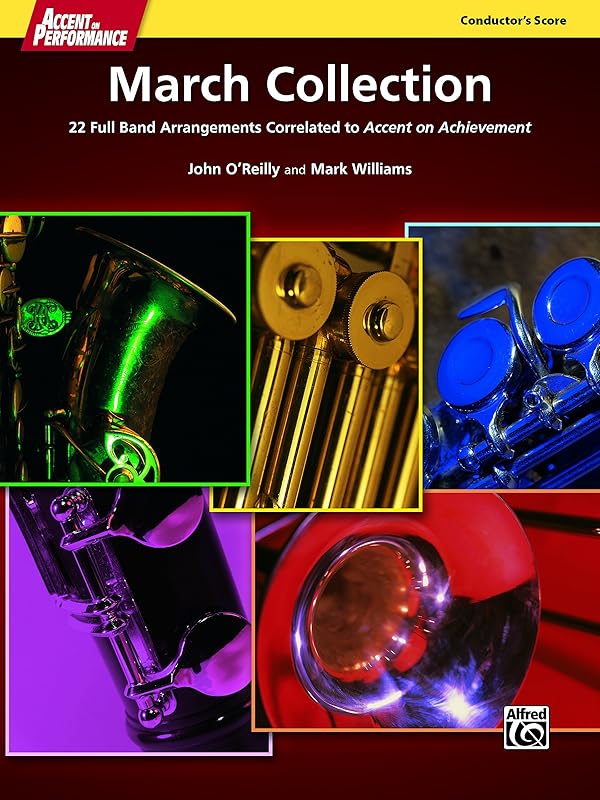 Accent on Performance March Collection (Conductor's Score): 22 Full Band Arrangements Correlated to <i>Accent on Achievement</i> (Score) by John O'Reilly