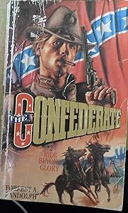Ride Beyond Glory: (The Confederate #2) by Forrest A. Randolph
