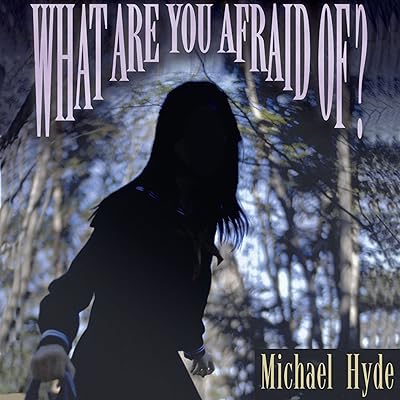 What Are You Afraid Of?