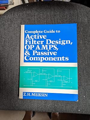 Complete Guide to Active Filter Design, Op Amps, and Passive Components