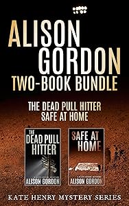 Alison Gordon Two-Book Bundle: The Dead Pull Hitter and Safe at Home (Kate Henry)