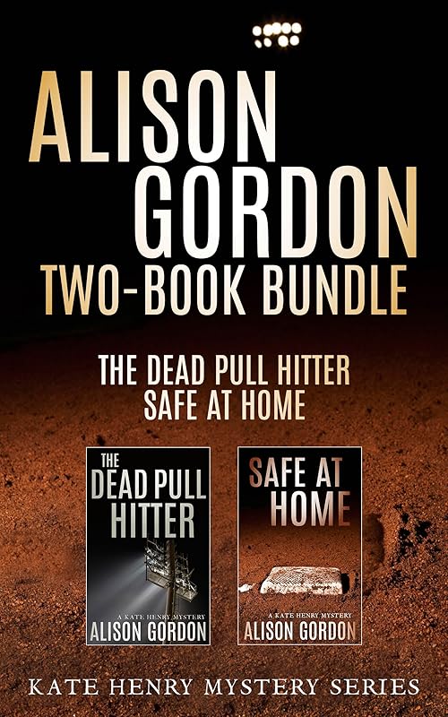 Alison Gordon Two-Book Bundle: The Dead Pull Hitter and Safe at Home (Kate Henry) by Alison Gordon