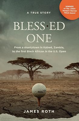 Bless.ed One: From a shantytown in Kabwé, Zambia to the First Black African in the U.S. Open