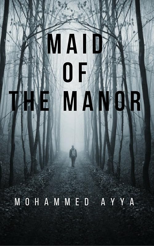 Maid of the Manor: The Mysterious Case of Cassandra Evans (Great Murder Mystery) by Mohammed Ayya