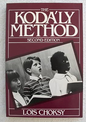 The Kodaly Method: Comprehensive Music Education from Infant to Adult
