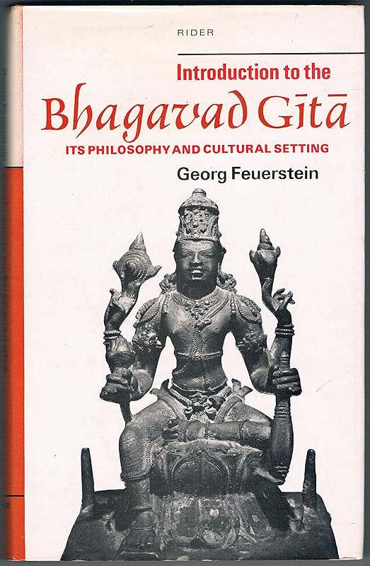 Introduction to the Bhagavad-gītā: Its philosophy and cultural setting by Georg Feuerstein