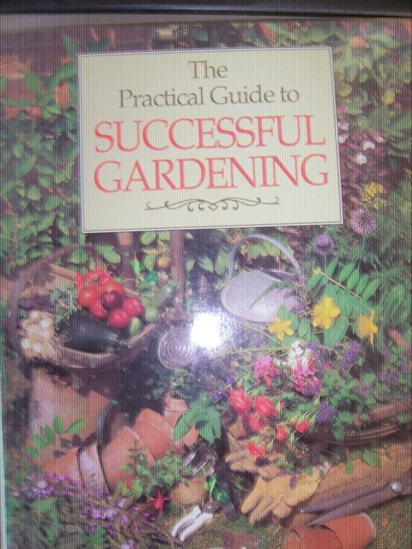 Practical Guide to Successful Gardening by Alec Bristow