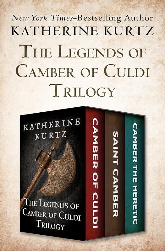 The Legends of Camber of Culdi Trilogy: Camber of Culdi, Saint Camber, and Camber the Heretic by Katherine Kurtz