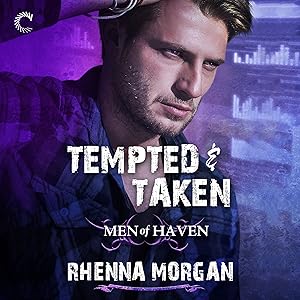 Tempted & Taken: Men of Haven by Rhenna Morgan