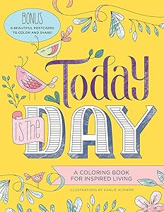 Today Is the Day Coloring Book: A Coloring Book for Inspired Living (Adult Coloring Books)