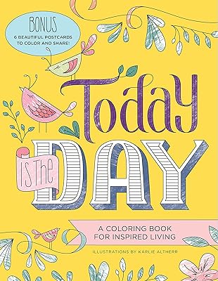 Today Is the Day Coloring Book: A Coloring Book for Inspired Living (Adult Coloring Books)
