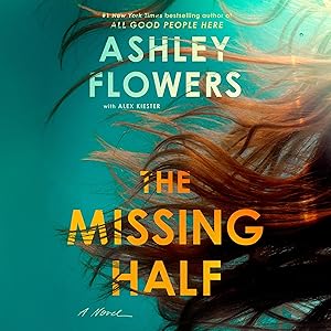 The Missing Half: A Novel by Ashley Flowers