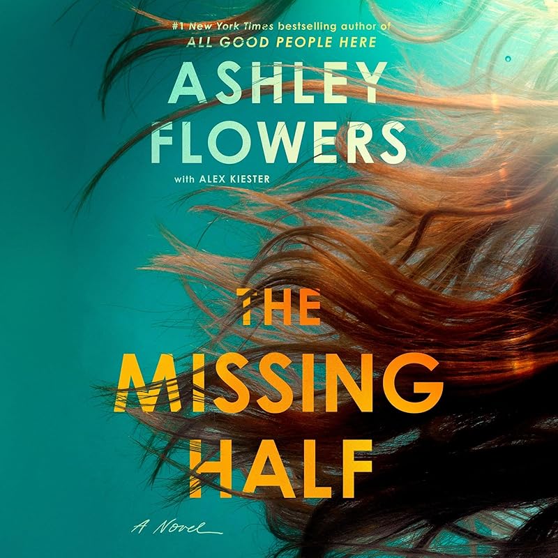 The Missing Half: A Novel by Ashley Flowers