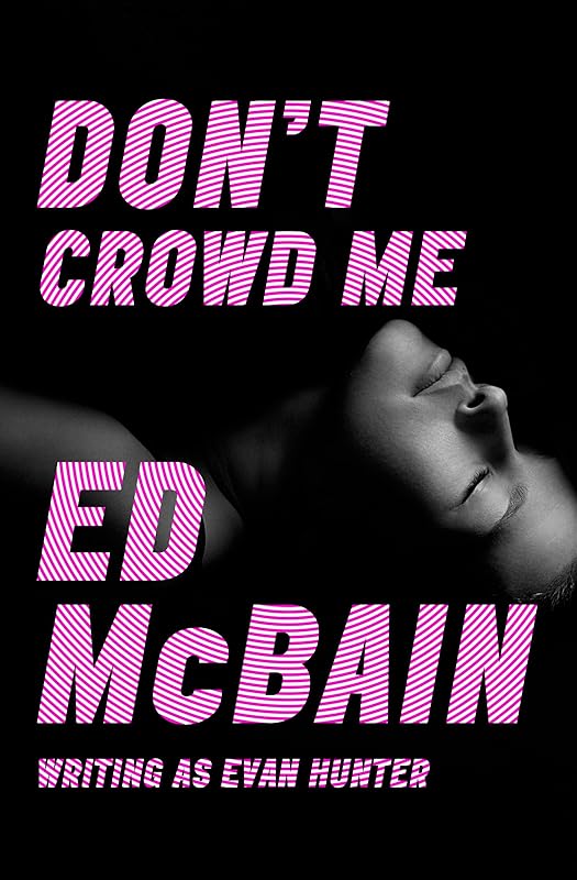Don't Crowd Me by Ed McBain