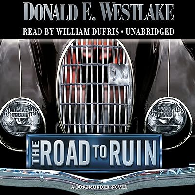 The Road To Ruin (Dortmunder Novels (Audio))
