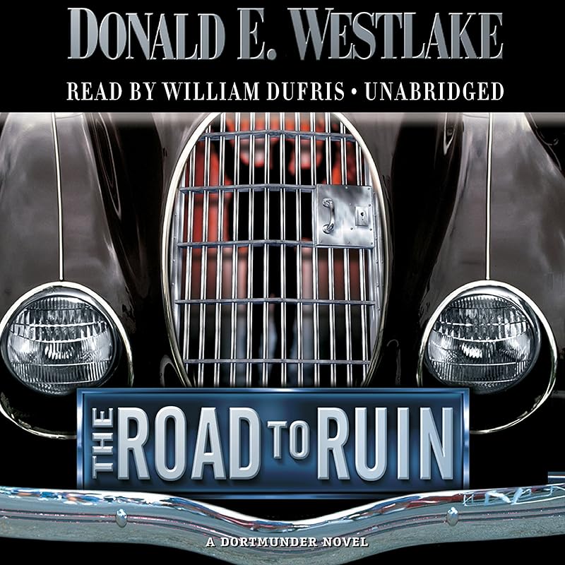 The Road To Ruin (Dortmunder Novels (Audio)) by Donald E. Westlake